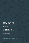 Union with Christ - The Blessings of Being in Him
